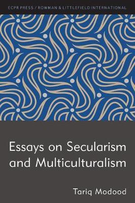 Essays on Secularism and Multiculturalism - Tariq Modood