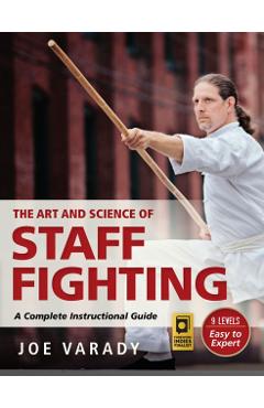 Art and Science of Staff Fighting - Joe Varady