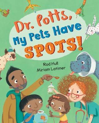 Dr. Potts, My Pets Have Spots! - Rod Hull