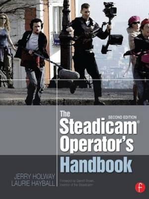 Steadicam (R) Operator's Handbook - Jerry Holway