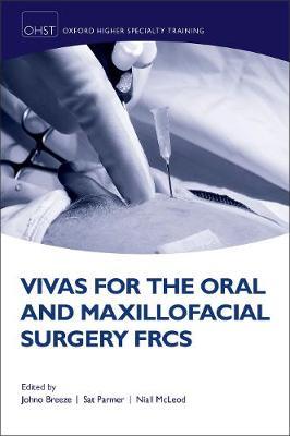 Vivas for the Oral and Maxillofacial Surgery FRCS - John Breeze