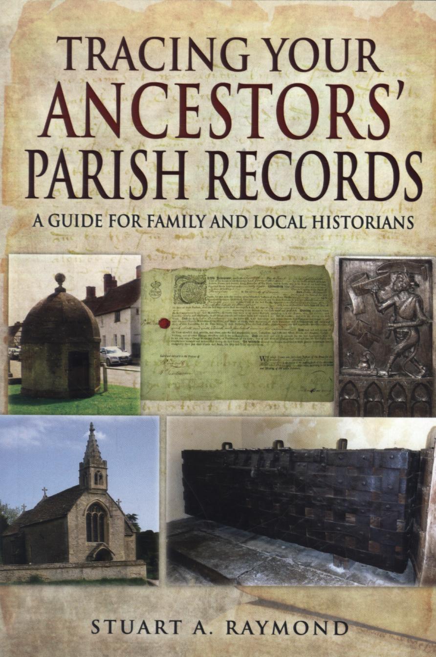 Tracing Your Ancestors' Parish Records - Stuart A. Raymond
