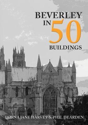 Beverley in 50 Buildings - Lorna Jane Harvey