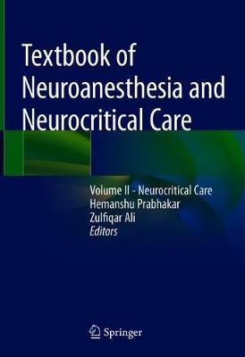 Textbook of Neuroanesthesia and Neurocritical Care -  