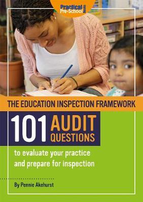 Education Inspection Framework 101 AUDIT QUESTIONS to evalua - Penelope Akehurst