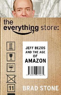 Everything Store: Jeff Bezos and the Age of Amazon - Brad Stone