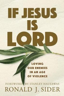 If Jesus Is Lord - Ronald J Sider