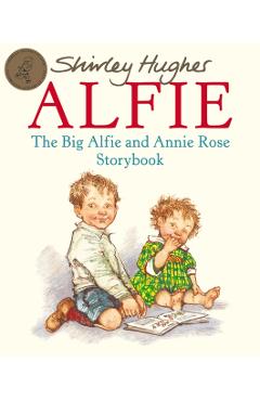 Big Alfie And Annie Rose Storybook - Shirley Hughes