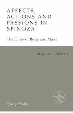 Coperta cărții 'Affects, Actions and Passions in Spinoza - Chantal Jaquet'