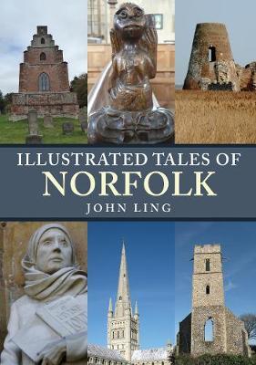 Illustrated Tales of Norfolk - John Ling