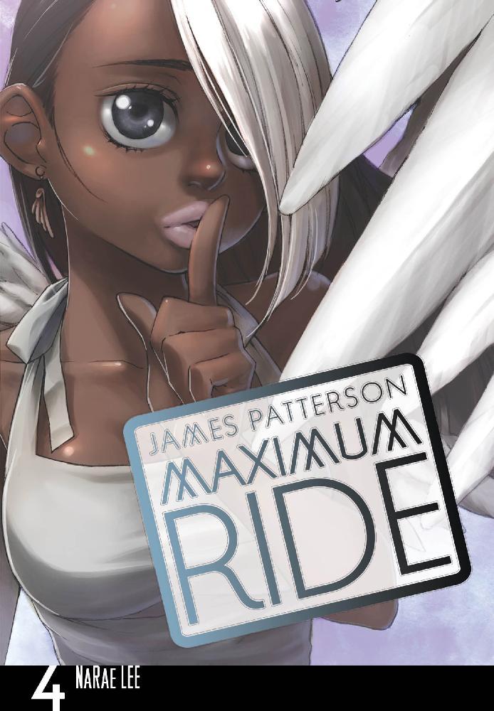 Maximum Ride: Manga Volume 4 - James Patterson