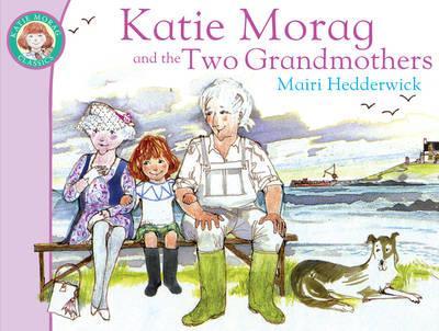 Katie Morag And The Two Grandmothers - Mairi Hedderwick