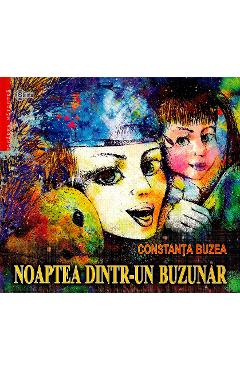 Poza produsului Noaptea dintr-un buzunar - Constanta Buzea