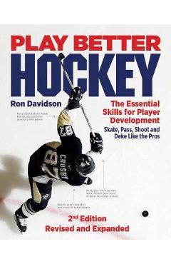 Coperta cărții 'Play Better Hockey: The Essential Skills for Player Developm - Ron Davidson'