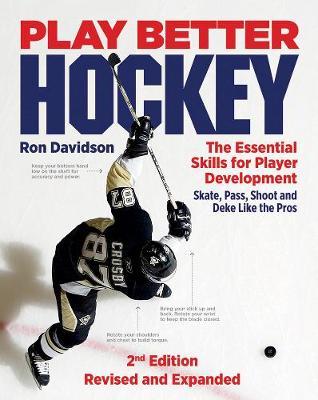 Play Better Hockey: The Essential Skills for Player Developm - Ron Davidson