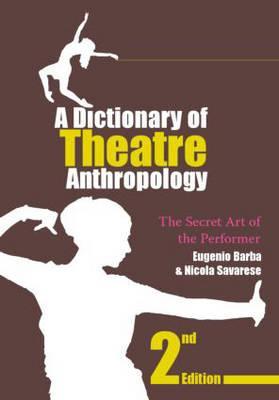 Dictionary of Theatre Anthropology - Eugenio Barba