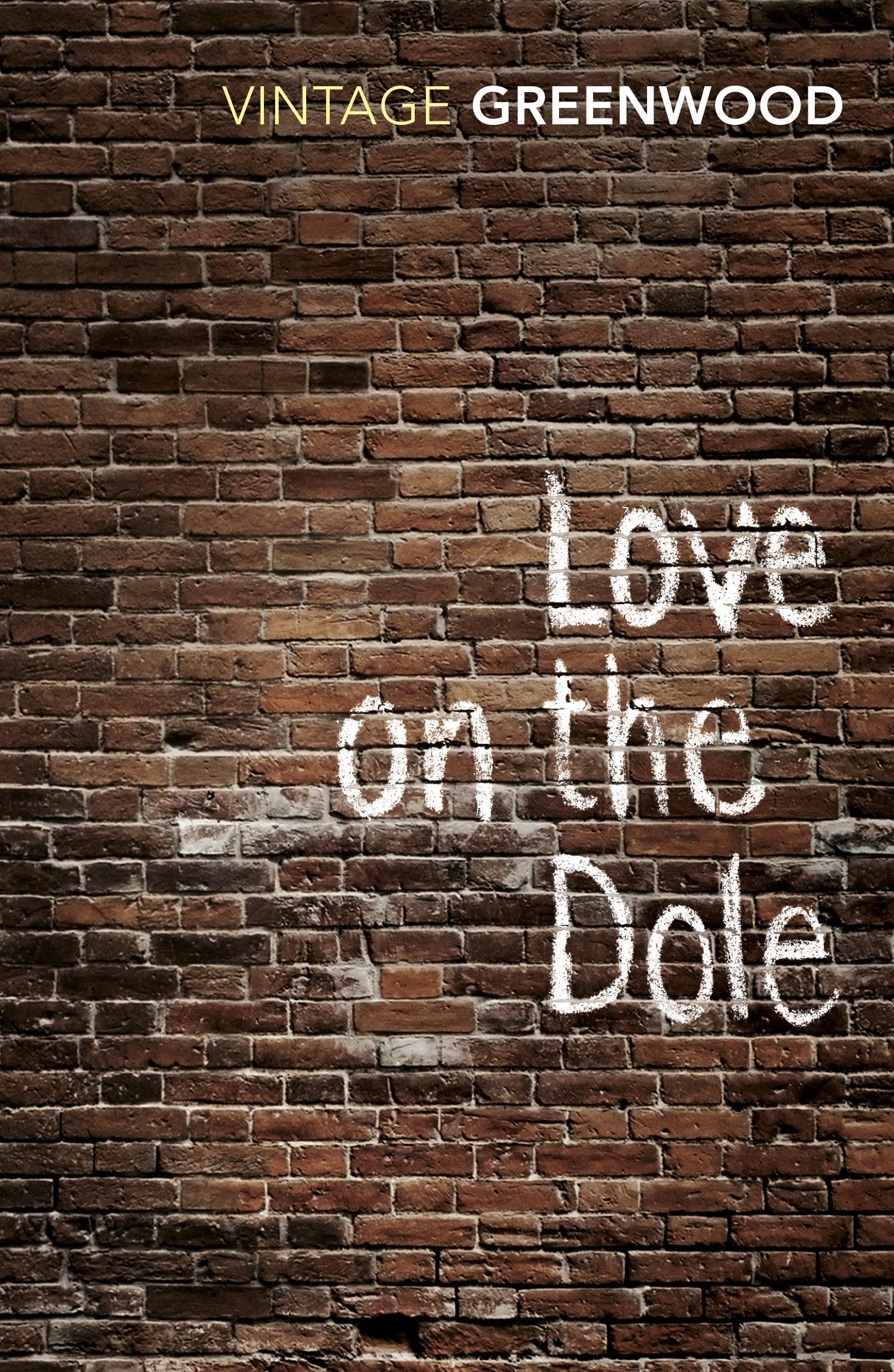 Love On The Dole - Walter Greenwood