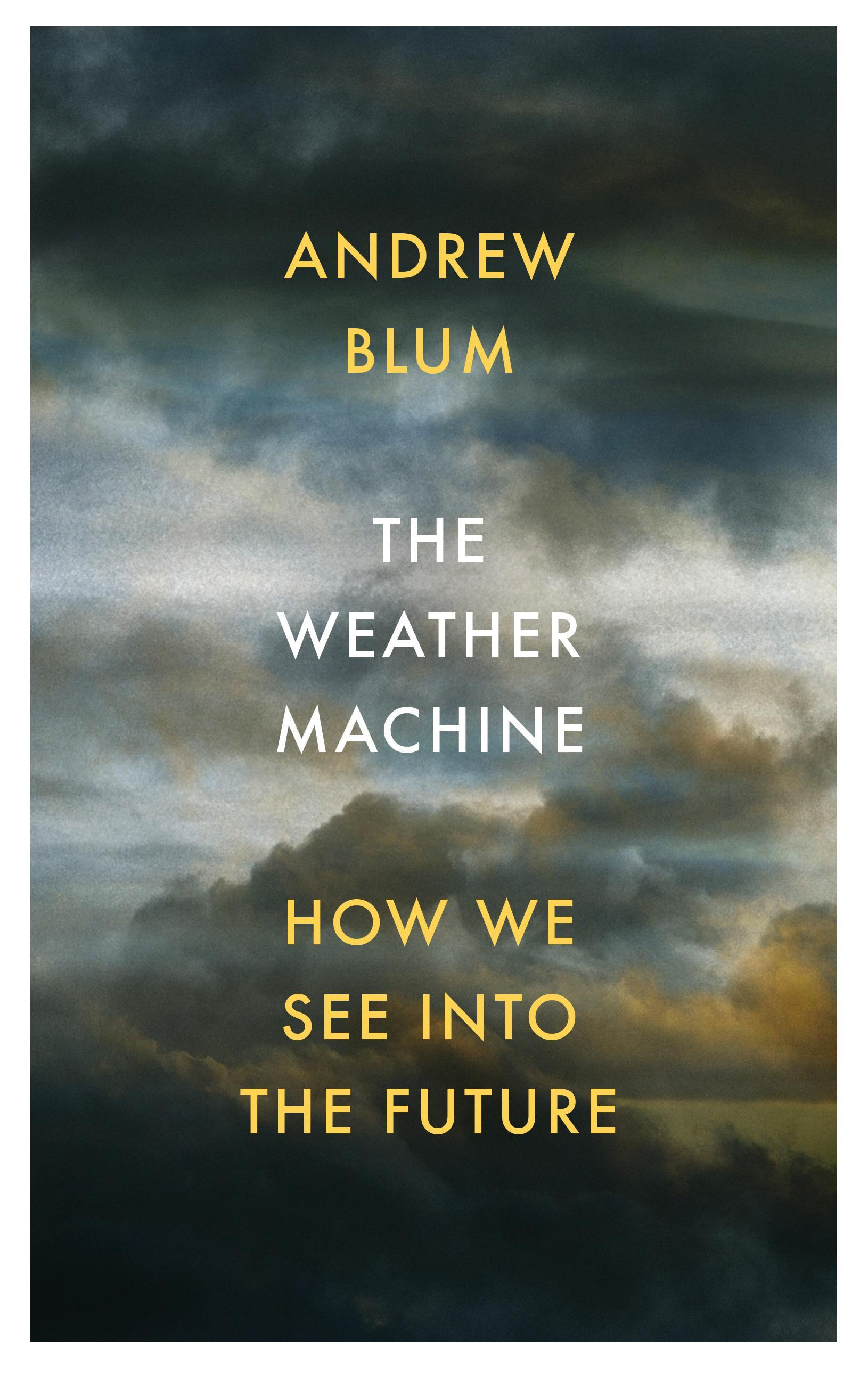 Weather Machine - Andrew Blum