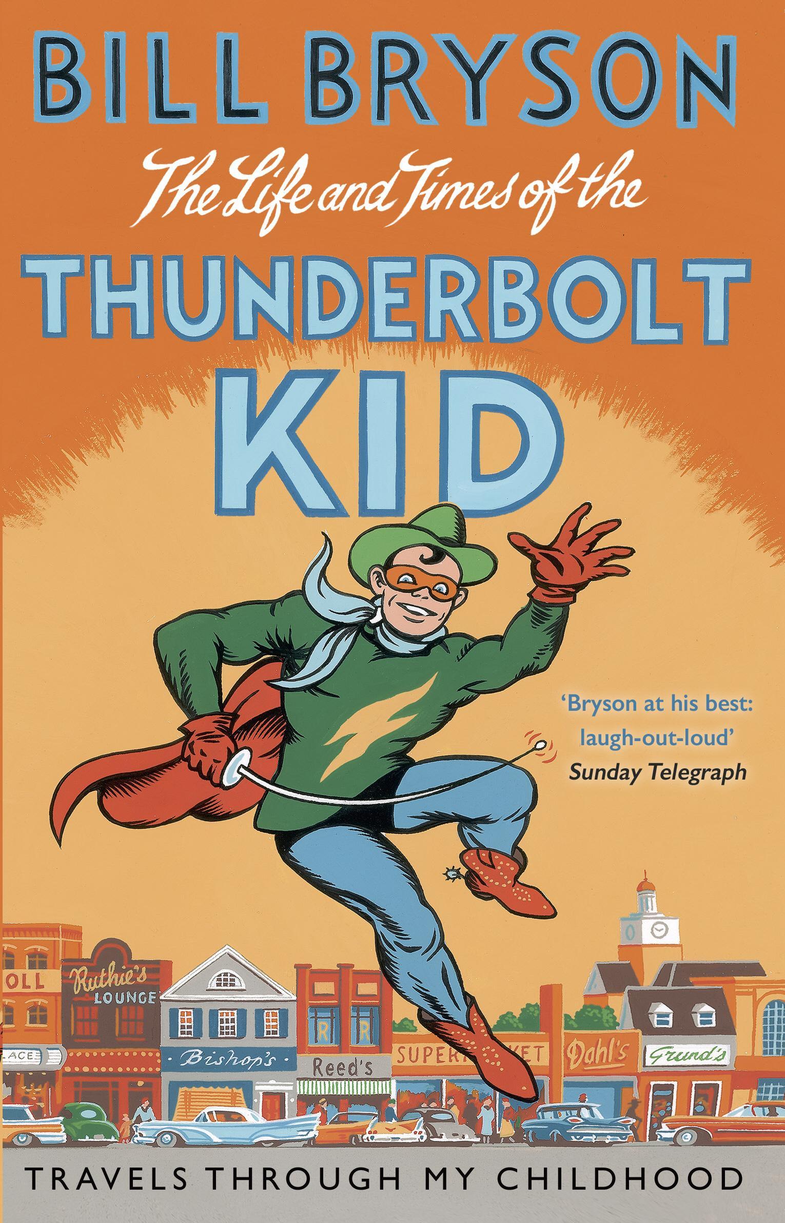 Life And Times Of The Thunderbolt Kid - Bill Bryson