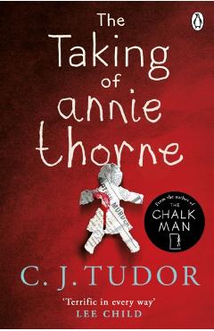 Taking of Annie Thorne - C J Tudor