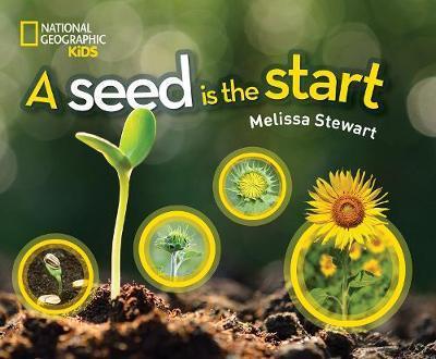 Seed is the Start - Melissa Stewart