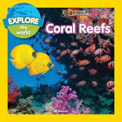 Explore My World: Coral Reefs -  