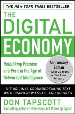 Digital Economy ANNIVERSARY EDITION: Rethinking Promise and - Don Tapscott