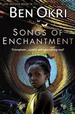 Songs Of Enchantment - Ben Okri