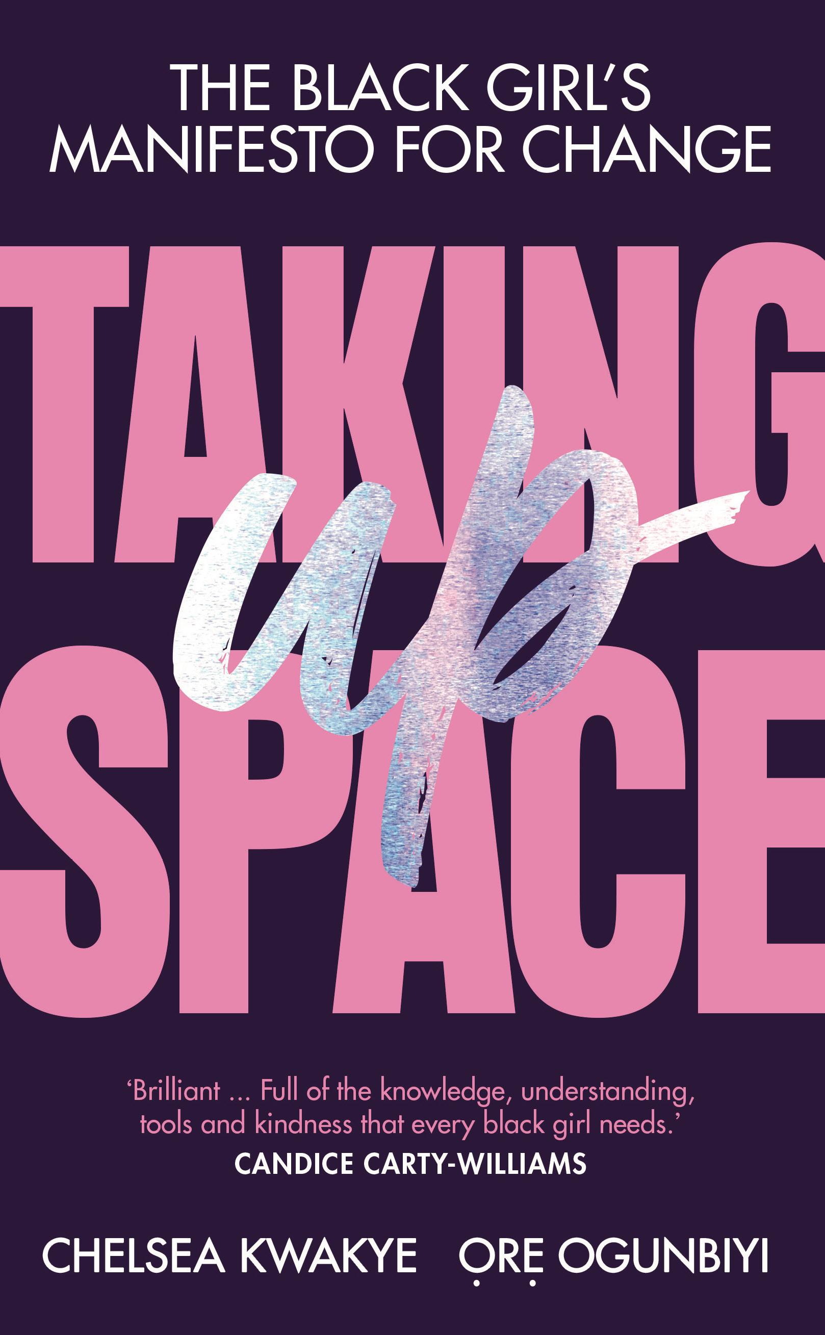 Taking Up Space - Chelsea Kwakye