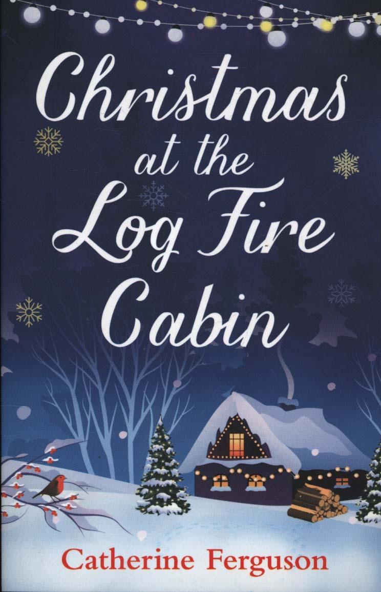 Christmas at the Log Fire Cabin - Catherine Ferguson