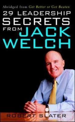 29 Leadership Secrets From Jack Welch - Robert Slater