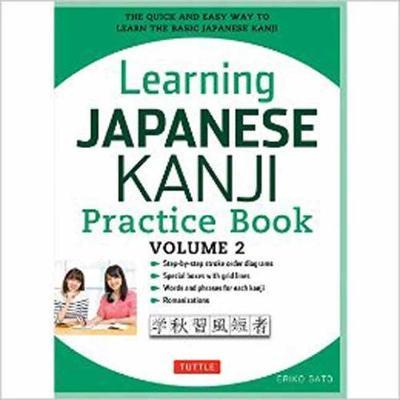 Learning Japanese Kanji Practice Book Volume 2 - Eriko Sato