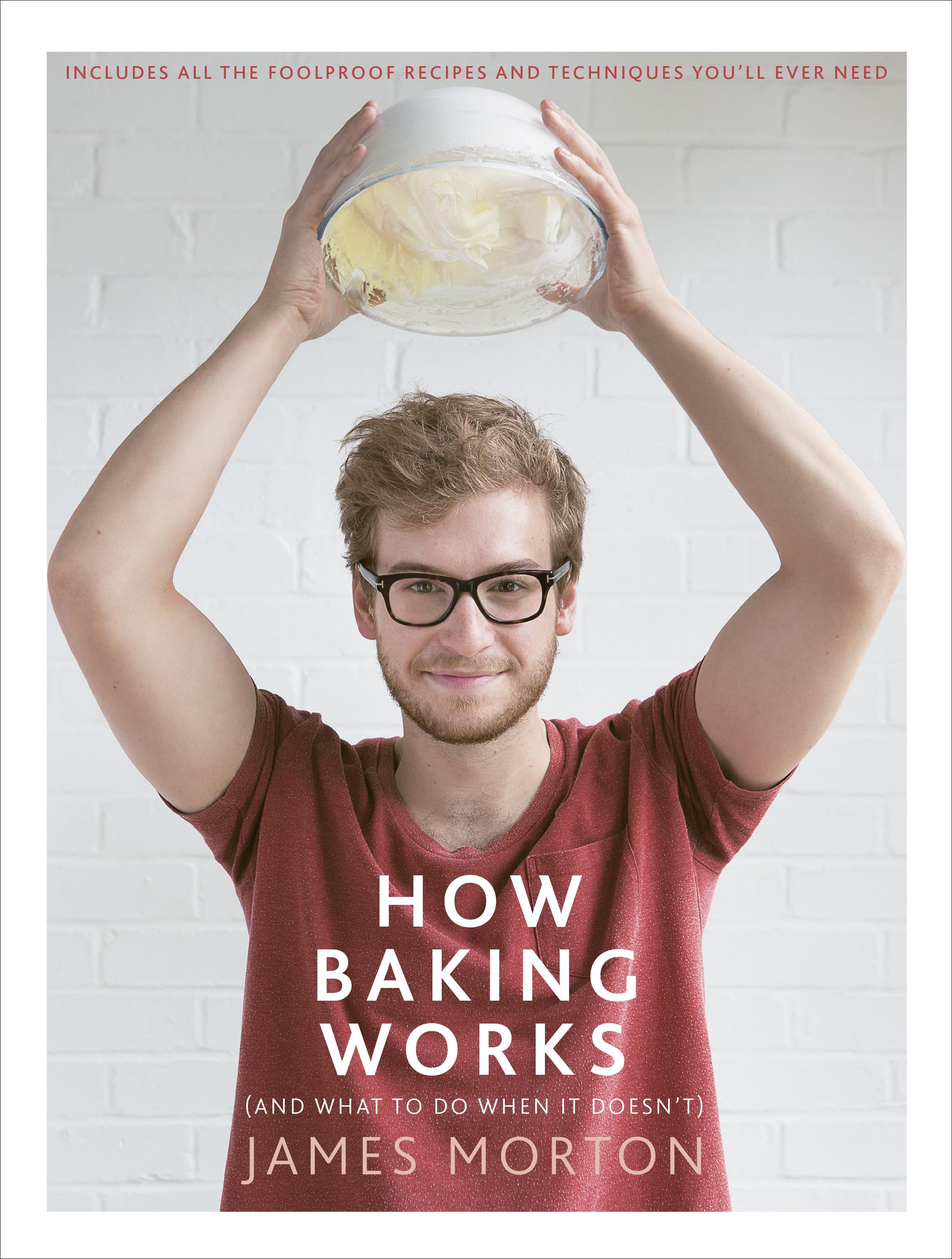 How Baking Works - James Morton