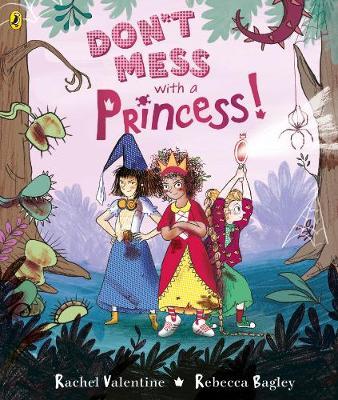 Don't Mess with a Princess - Rachel Valentine