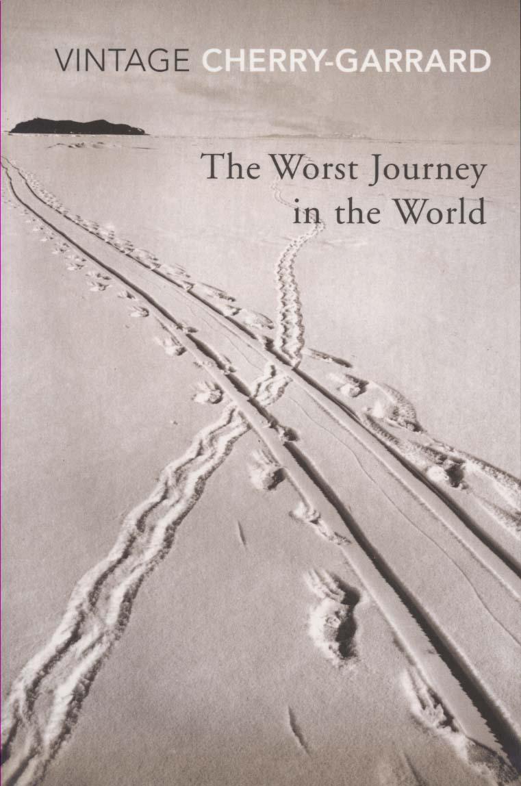 Worst Journey In The World - Apsley Cherry-Garrard