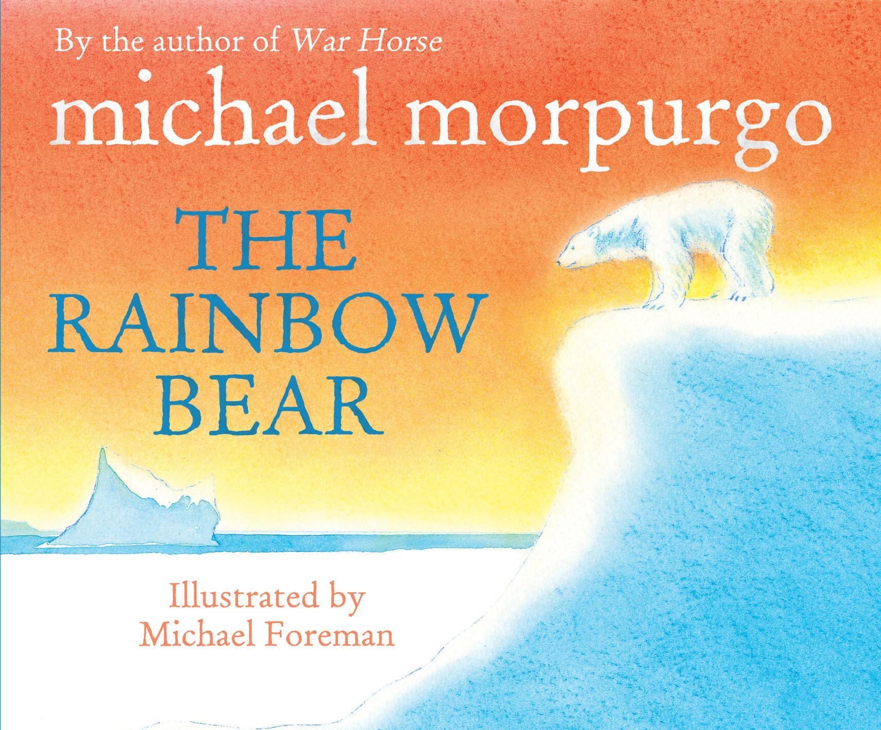 Rainbow Bear - Michael Morpurgo