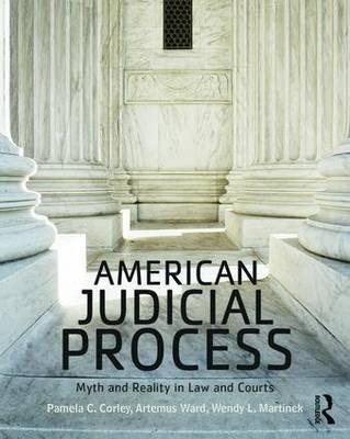 American Judicial Process - Pamela C Corley