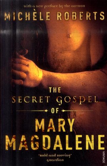 Secret Gospel of Mary Magdalene - Michelle Roberts