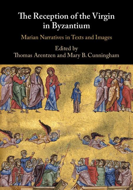Reception of the Virgin in Byzantium - Thomas Arentzen