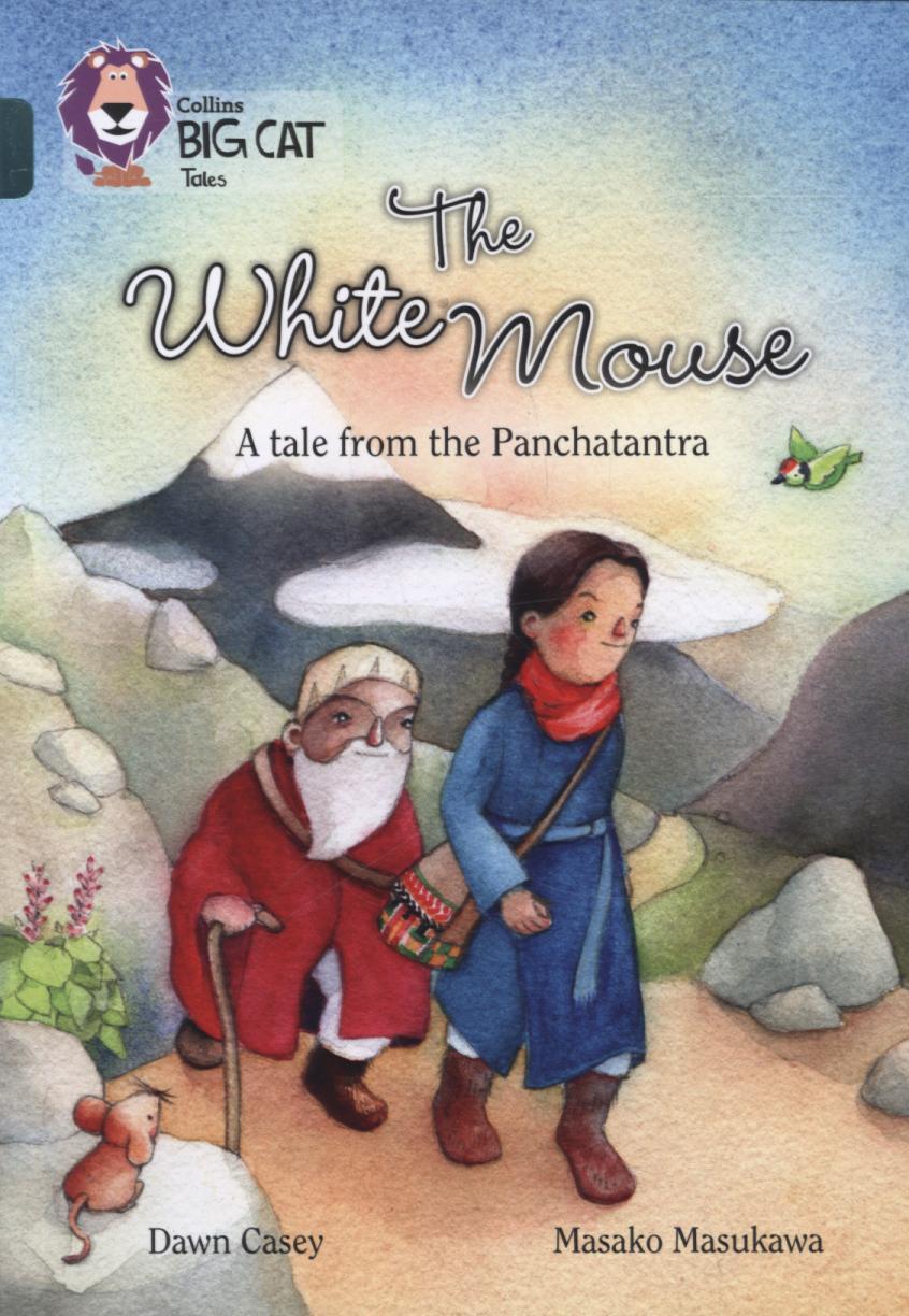 White Mouse: A Folk Tale from The Panchatantra - Dawn Casey