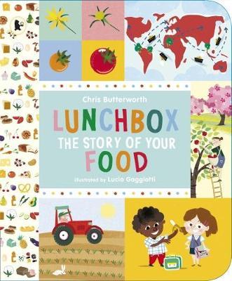 Lunchbox: The Story of Your Food - Christine Butterworth