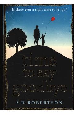 Coperta cărții 'Time to Say Goodbye - S.D. Robertson'
