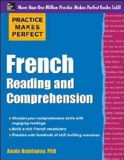Practice Makes Perfect French Reading and Comprehension - Annie Heminway