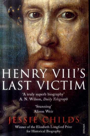 Henry VIII's Last Victim - Jessie Childs