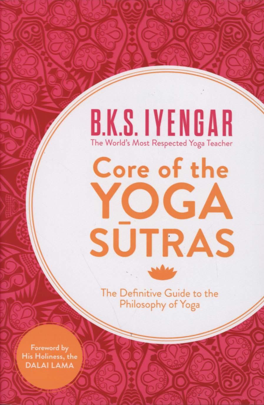 Core of the Yoga Sutras - B K S Iyengar