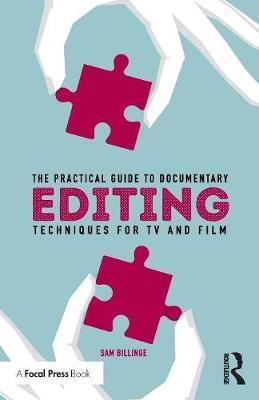 Practical Guide to Documentary Editing - Sam Billinge