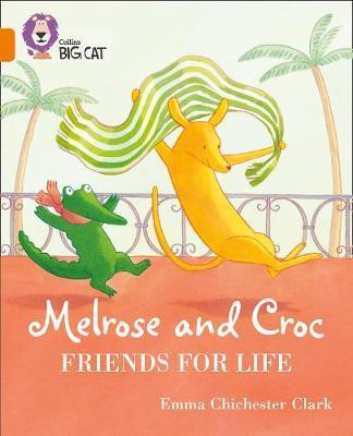 Melrose and Croc Friends For Life - Emma Chichester Clark