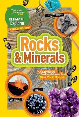 Ultimate Explorer Field Guide: Rocks and Minerals - Nancy Honovich
