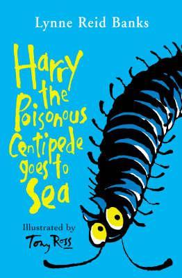 Harry the Poisonous Centipede Goes To Sea - Lynne Reid Banks
