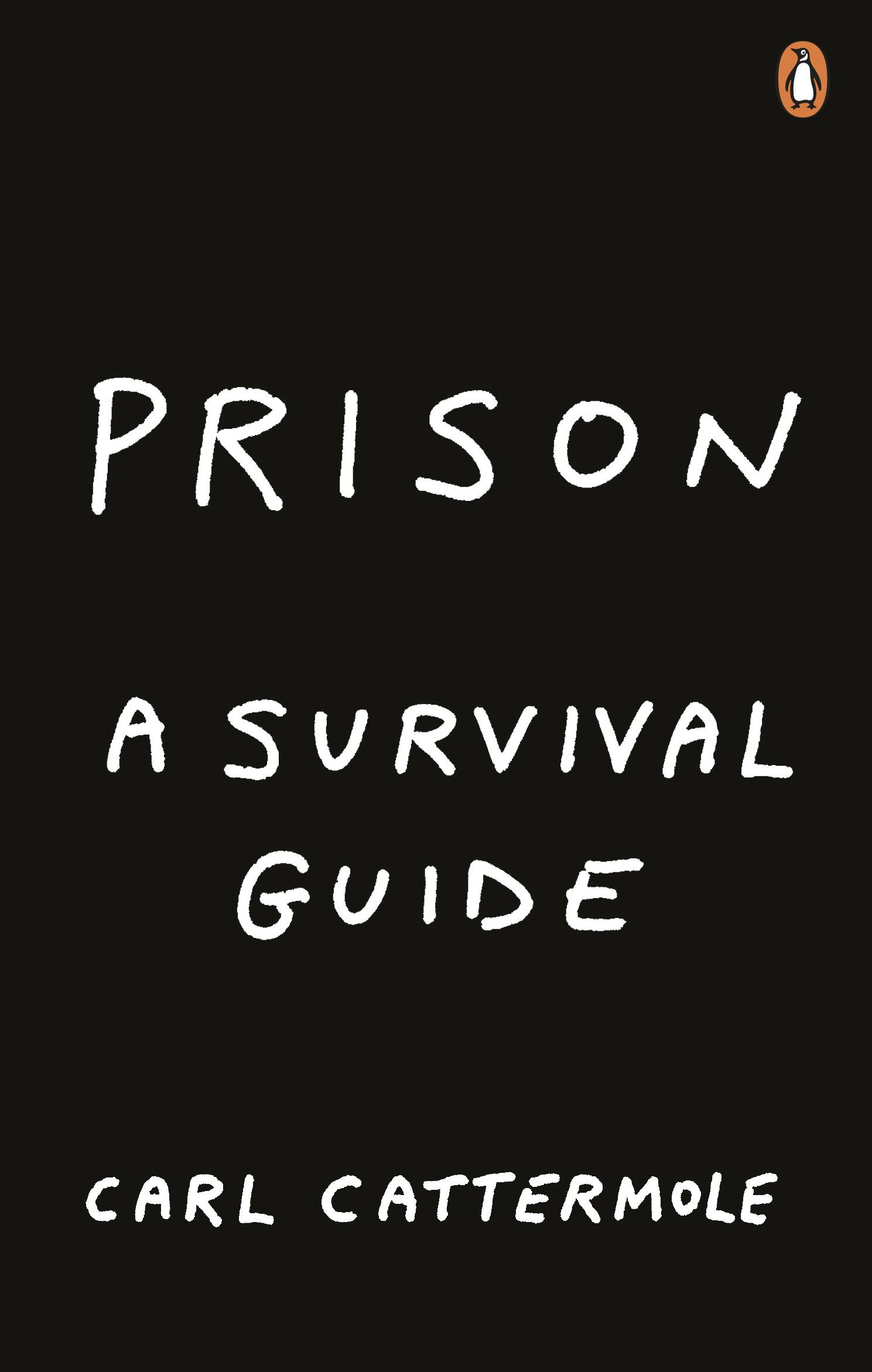 Prison: A Survival Guide - Carl Cattermole